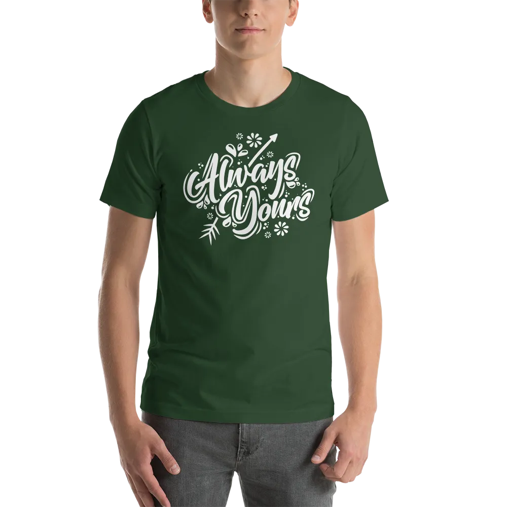 Always Yours Short-Sleeve Unisex T-Shirt