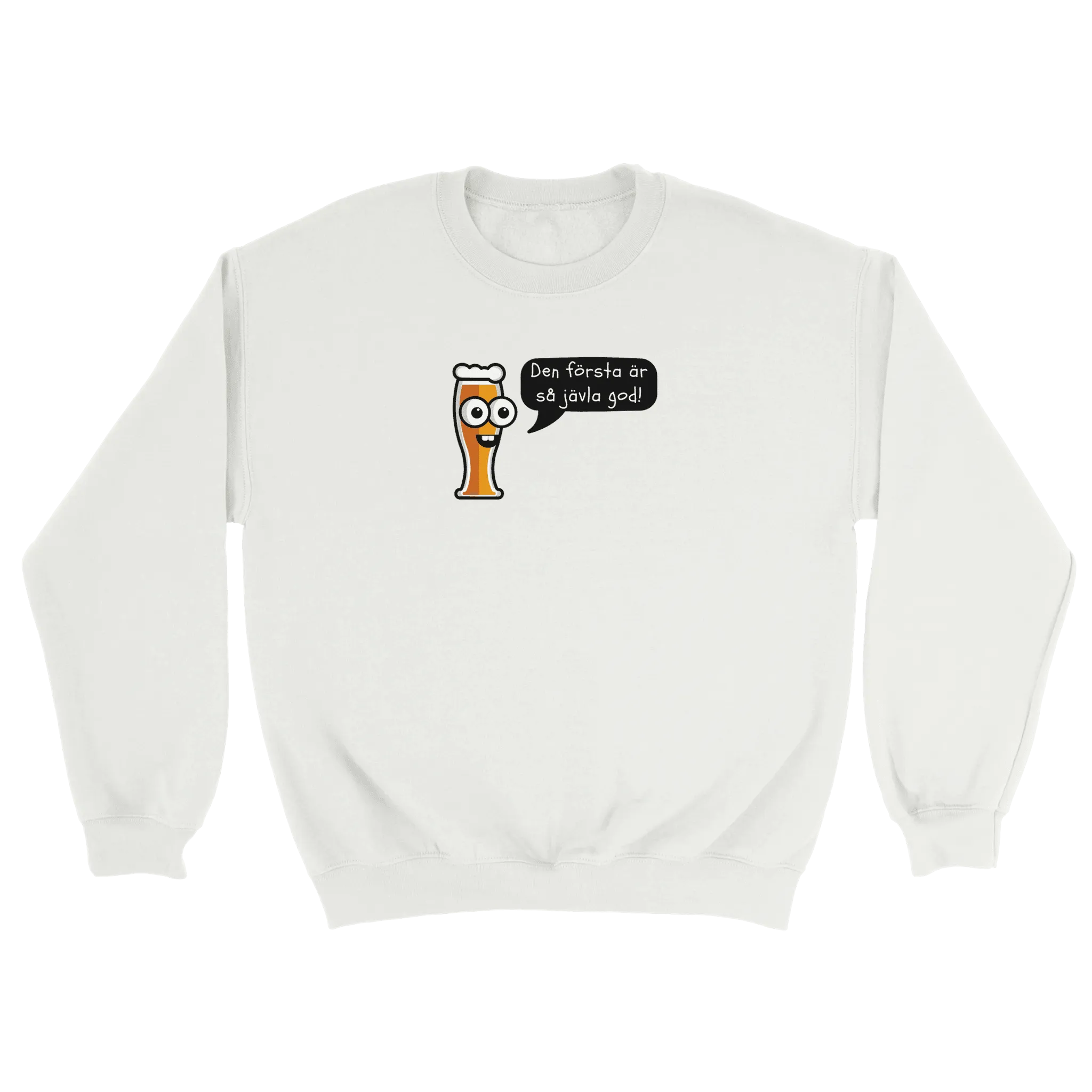 Den första är så jävla god - Sweatshirt