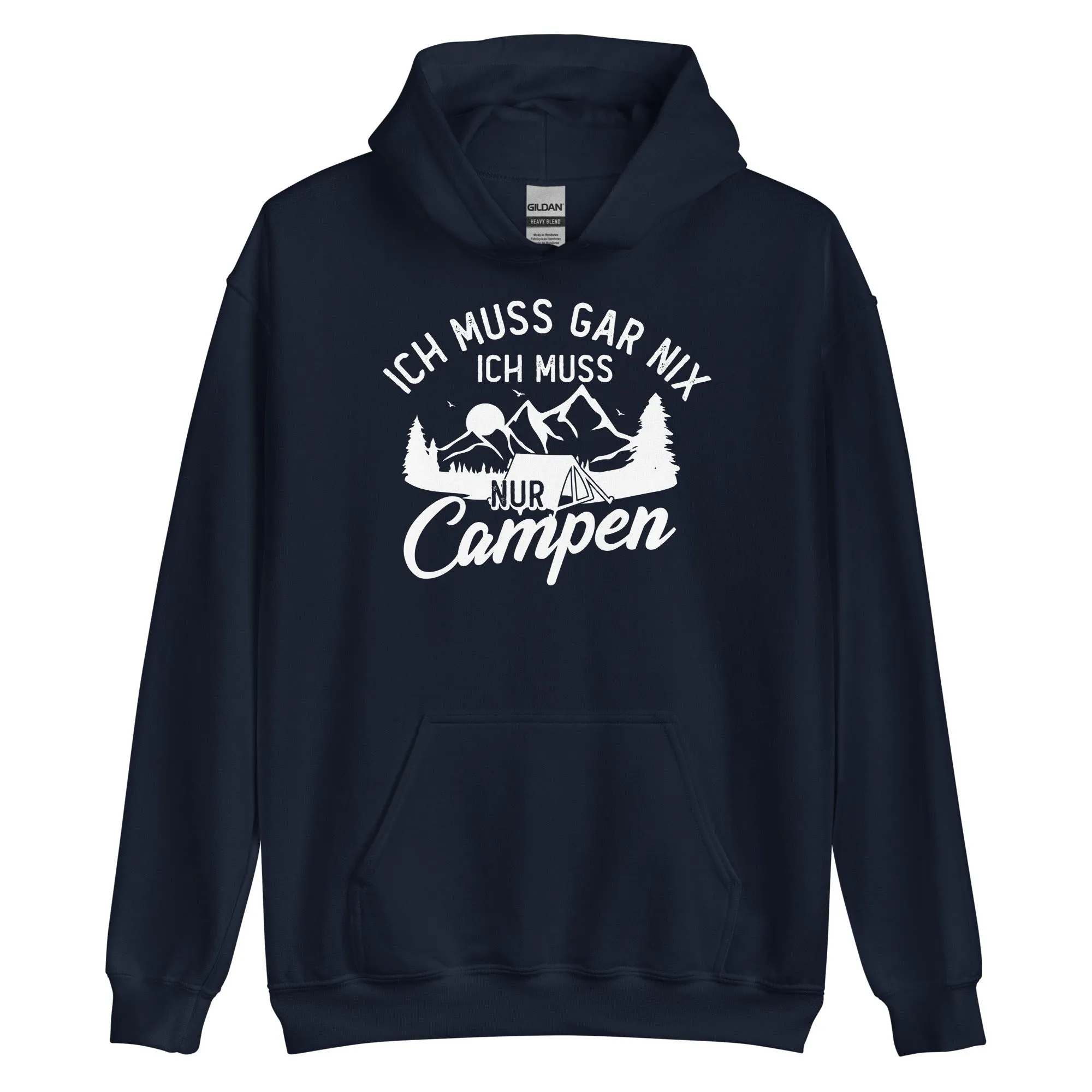 Ich muss gar nix, ich muss nur campen - Unisex Hoodie