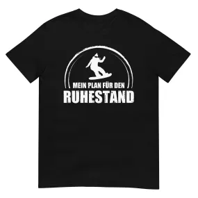 Mein Plan Fur Den Ruhestand 1 - T-Shirt (Unisex)