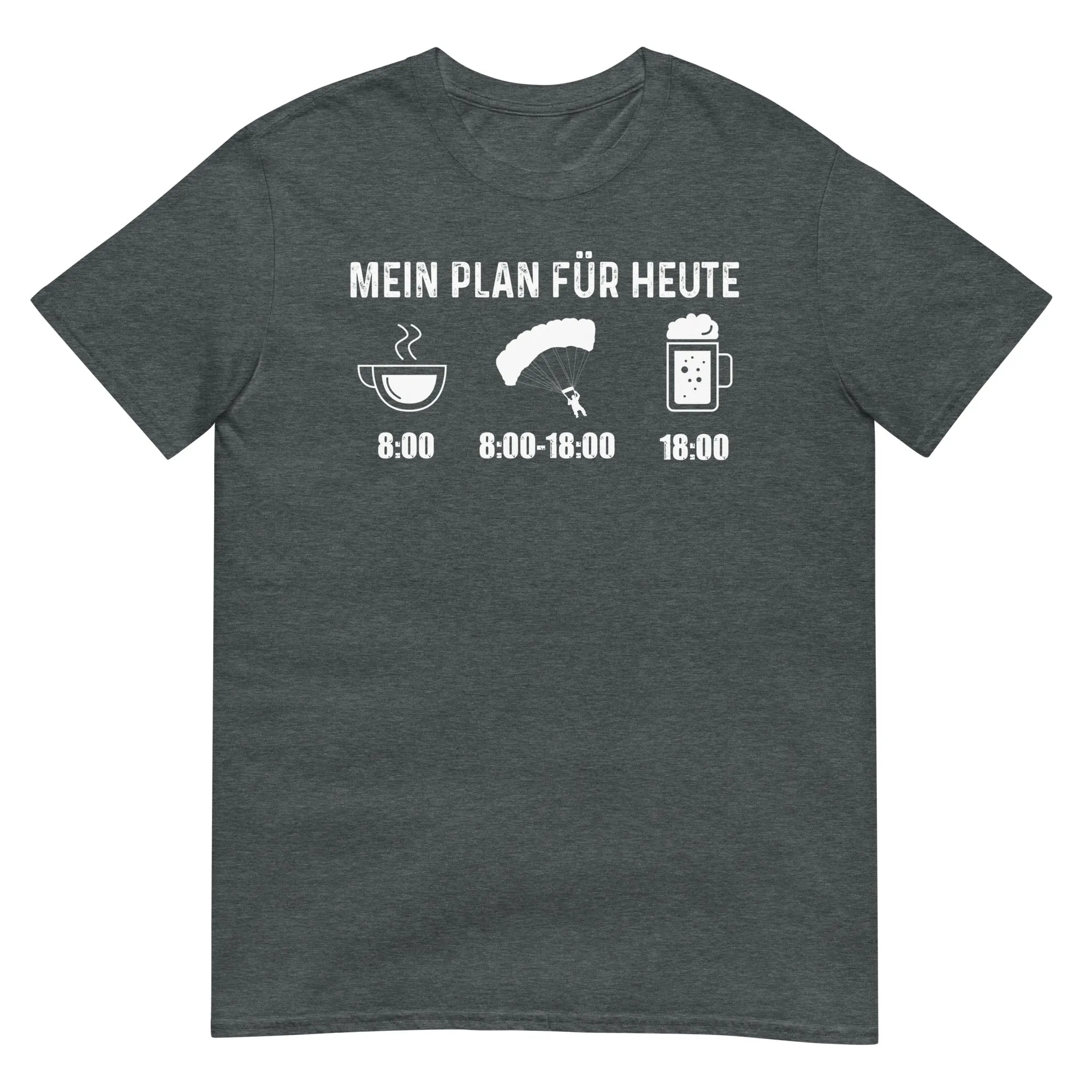 Mein Plan Für Heute 1 - T-Shirt (Unisex)