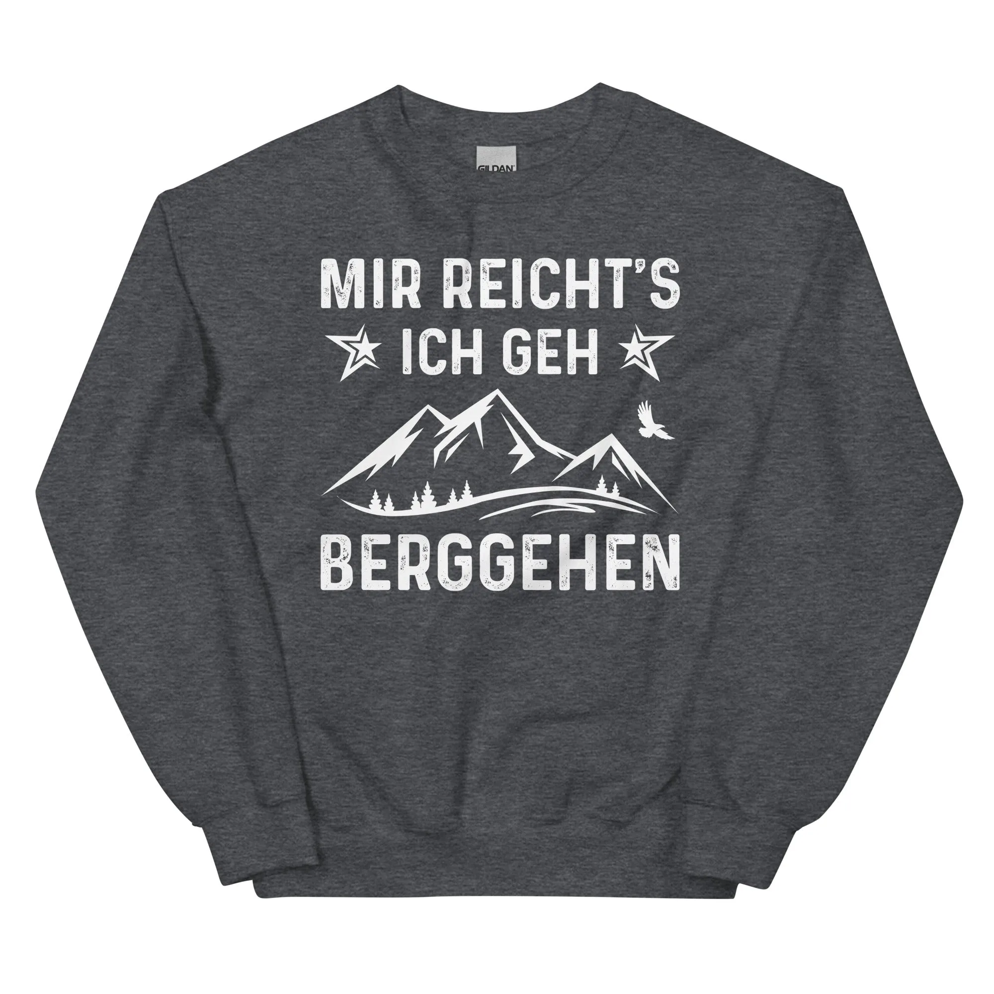 Mir Reicht's Ich Gen Berggehen - Sweatshirt (Unisex)